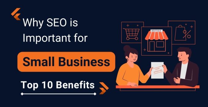 Why SEO Is Important for Small Business Top 10 Benefits